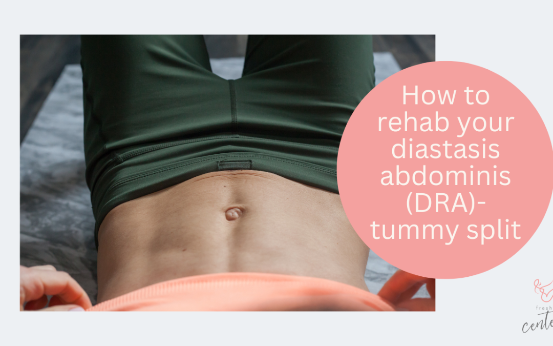 How to rehab diastasis rectus- the postpartum tummy split